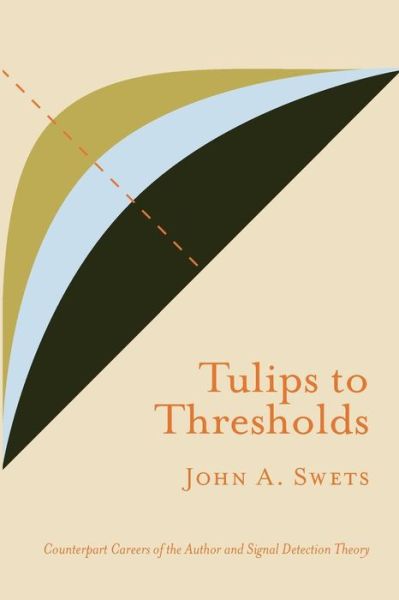 Cover for Swets A. John · Tulips to Thresholds (Paperback Book) (2010)