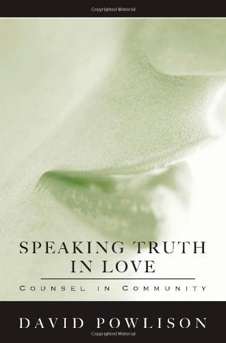 Speaking Truth in Love - David Powlison - Książki - New Growth Press - 9780977080717 - 28 listopada 2005