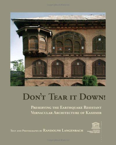 Cover for Randolph Langenbach · Don't Tear It Down! Preserving the Earthquake Resistant Vernacular Architecture of Kashmir (Paperback Book) (2009)