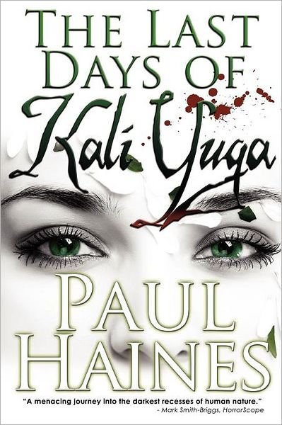 Cover for Paul Haines · The Last Days of Kali Yuga (Paperback Book) (2011)