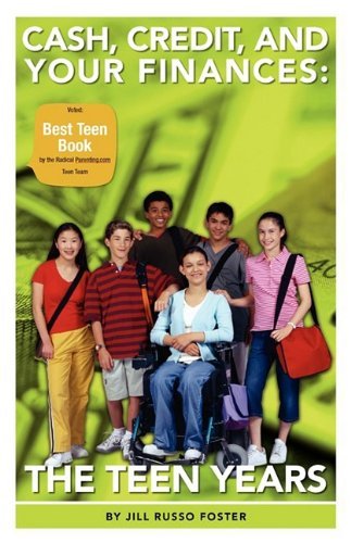 Cover for Jill Russo Foster · Cash, Credit, and Your Finances: the Teen Years (Paperback Book) (2009)