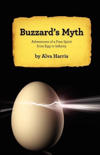 Cover for PhD Alva Harris · Buzzard's Myth: Adventures of a Free Spirit from Egg to Infinity (Paperback Book) (2012)