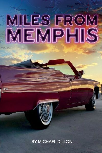 Miles from Memphis - Michael Dillon - Books - Oosik Publishing - 9780986057717 - December 21, 2019