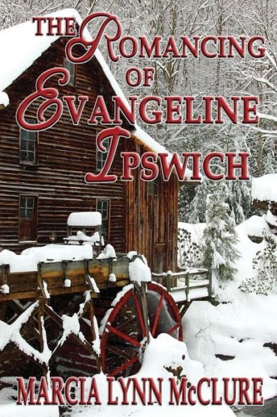Cover for Marcia Lynn Mcclure · The Romancing of Evangeline Ipswich (Taschenbuch) (2015)