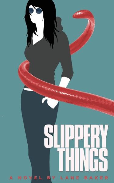 Cover for Lane Baker · Slippery Things (Paperback Book) (2015)