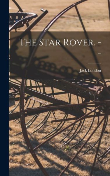 Cover for Jack 1876-1916 London · The Star Rover. -- (Hardcover Book) (2021)