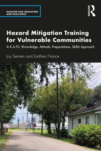Cover for Joy Semien · Hazard Mitigation Training for Vulnerable Communities: A K.A.P.S. (Knowledge, Attitude, Preparedness, Skills) Approach - Disaster Risk Reduction and Resilience (Hardcover Book) (2022)