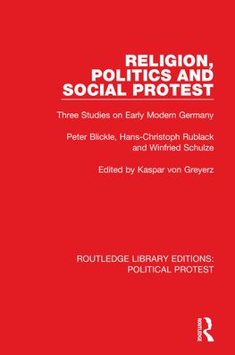 Cover for Peter Blickle · Religion, Politics and Social Protest: Three Studies on Early Modern Germany - Routledge Library Editions: Political Protest (Paperback Book) (2023)