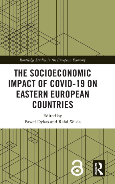 The Socioeconomic Impact of COVID-19 on Eastern European Countries - Routledge Studies in the European Economy - Pawel Dykas - Books - Taylor & Francis Ltd - 9781032078717 - November 16, 2021