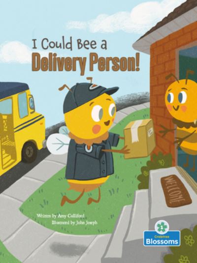 I Could Bee a Delivery Person! - Amy Culliford - Bücher - Blossoms Beginning Readers - 9781039660717 - 1. September 2022