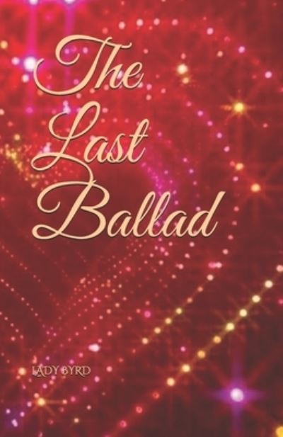 Cover for Lady Byrd · The Last Ballad (Paperback Book) (2019)