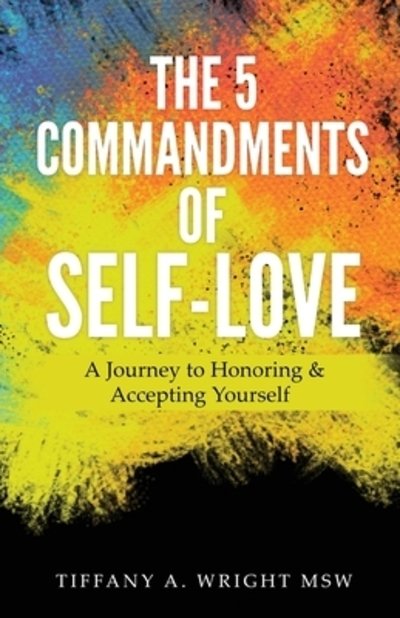 Cover for Msw Tiffany a Wright · The 5 Commandments of Self-Love (Paperback Book) (2019)