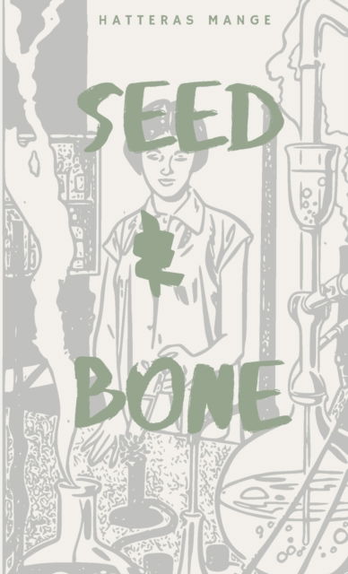 Cover for Hatteras Mange · Seed &amp; Bone (Paperback Book) (2021)