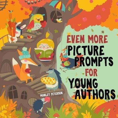Cover for Manley Peterson · Even More Picture Prompts for Young Authors (Taschenbuch) (2019)
