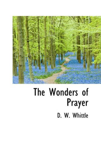 Cover for D. W. Whittle · The Wonders of Prayer (Paperback Book) (2009)