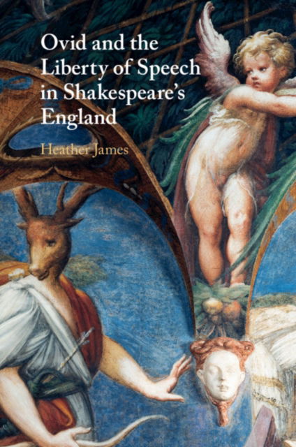 Cover for James, Heather (University of Southern California) · Ovid and the Liberty of Speech in Shakespeare's England (Paperback Book) (2023)