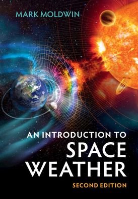 Cover for Moldwin, Mark (University of Michigan, Ann Arbor) · An Introduction to Space Weather (Pocketbok) [2 Revised edition] (2022)