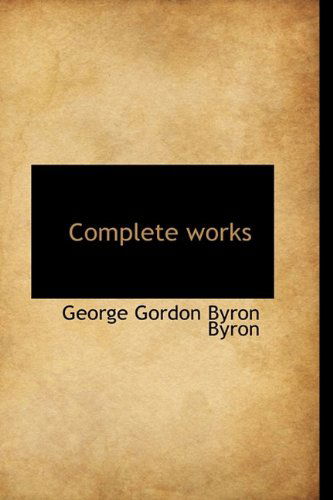 Cover for George Gordon Byron · Complete Works (Hardcover Book) (2009)