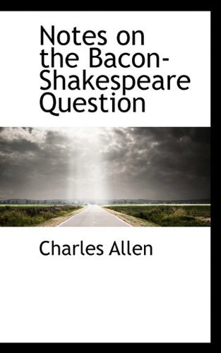 Cover for Charles Allen · Notes on the Bacon-shakespeare Question (Hardcover Book) (2009)