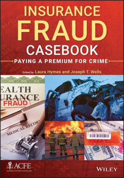Cover for JT Wells · Insurance Fraud Casebook: Paying a Premium for Crime (Gebundenes Buch) (2013)
