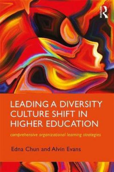 Leading a Diversity Culture Shift in Higher Education: Comprehensive Organizational Learning Strategies - New Critical Viewpoints on Society - Edna Chun - Livros - Taylor & Francis Ltd - 9781138280717 - 25 de janeiro de 2018