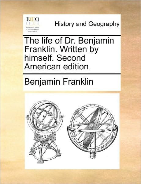 Cover for Benjamin Franklin · The Life of Dr. Benjamin Franklin. Written by Himself. Second American Edition. (Paperback Book) (2010)