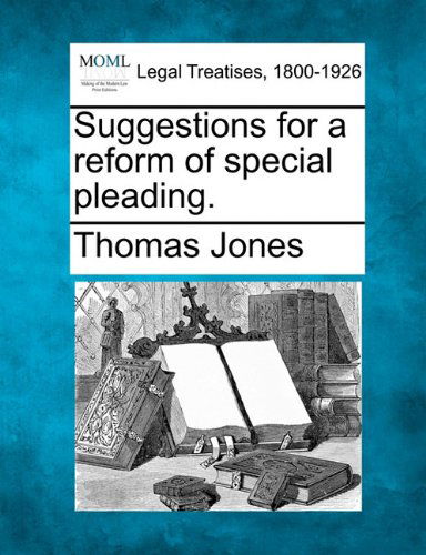 Cover for Thomas Jones · Suggestions for a Reform of Special Pleading. (Paperback Book) (2010)