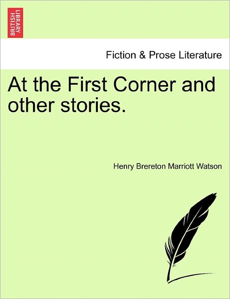 Cover for Henry Brereton Marriott Watson · At the First Corner and Other Stories. (Paperback Book) (2011)