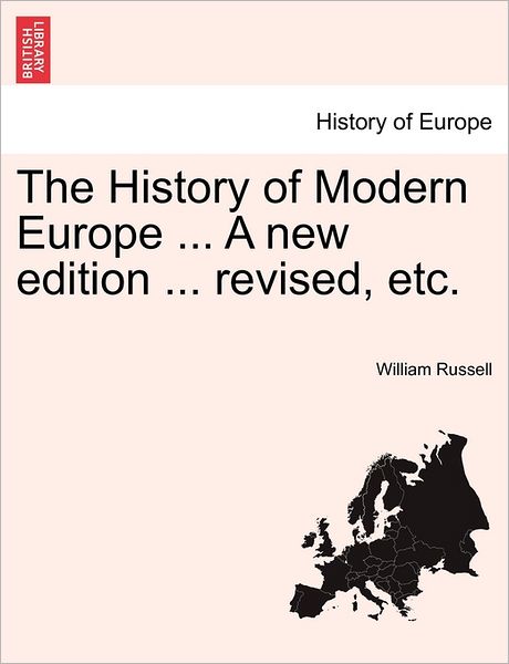 Cover for William Russell · The History of Modern Europe ... a New Edition ... Revised, Etc. (Paperback Book) (2011)