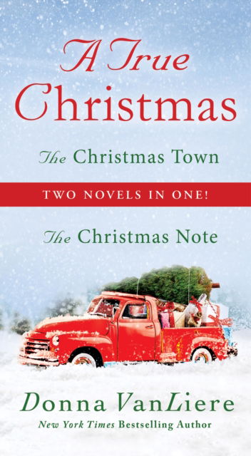 Cover for Donna VanLiere · A True Christmas: Two Novels in One: The Christmas Note and The Christmas Town (Paperback Book) (2019)