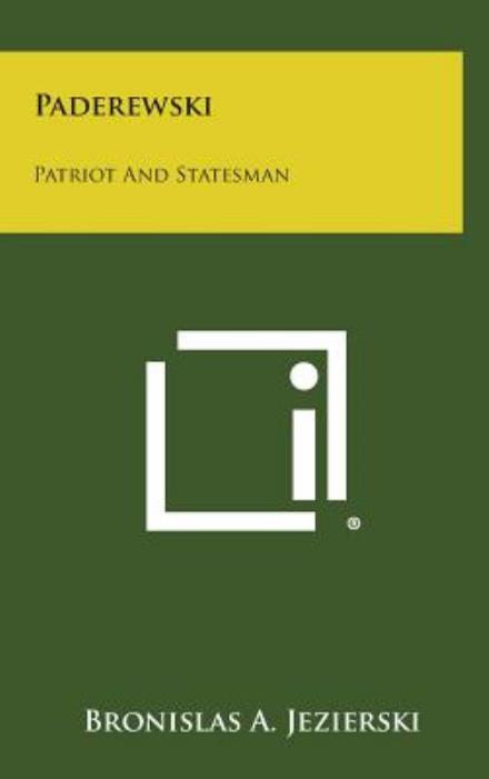 Cover for Bronislas a Jezierski · Paderewski: Patriot and Statesman (Hardcover Book) (2013)