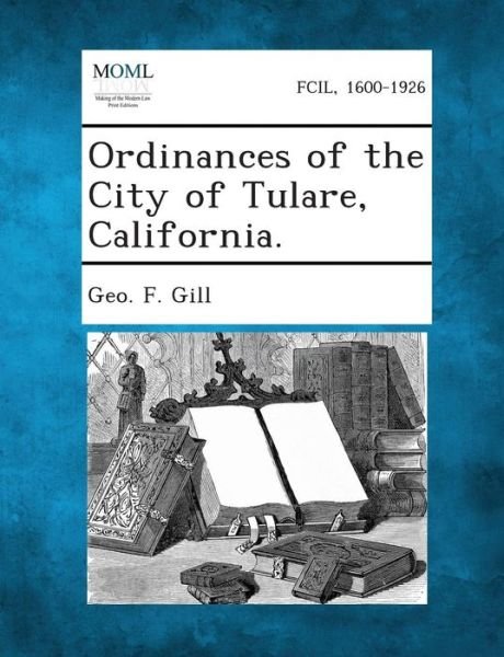 Cover for Geo F Gill · Ordinances of the City of Tulare, California. (Paperback Bog) (2013)