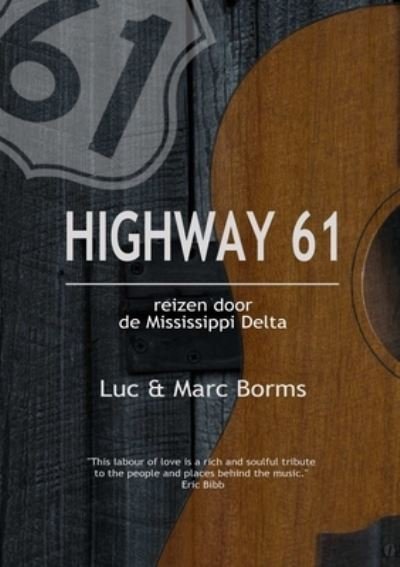 Cover for Luc Borms · Highway 61 - Reizen Door De Mississippi Delta (Paperback Bog) (2015)