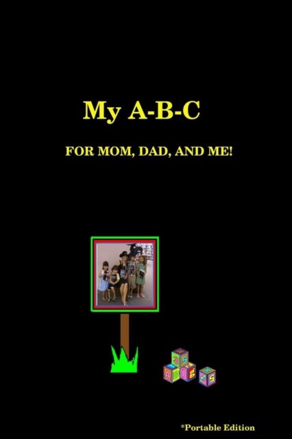 Cover for Neebeeshaabookway - Author (L.G.) · My A-B-C for Mom, Dad, and Me! (Paperback Book) (2017)
