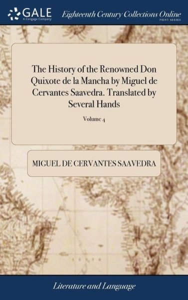 Cover for Miguel De Cervantes Saavedra · The History of the Renowned Don Quixote de la Mancha by Miguel de Cervantes Saavedra. Translated by Several Hands (Hardcover Book) (2018)