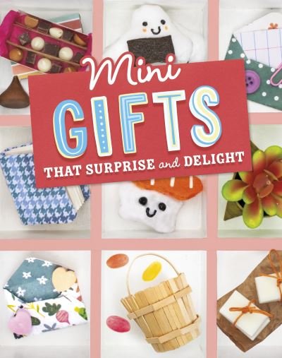 Cover for Lauren Kukla · Mini Gifts that Surprise and Delight - Mini Makers (Paperback Book) (2024)