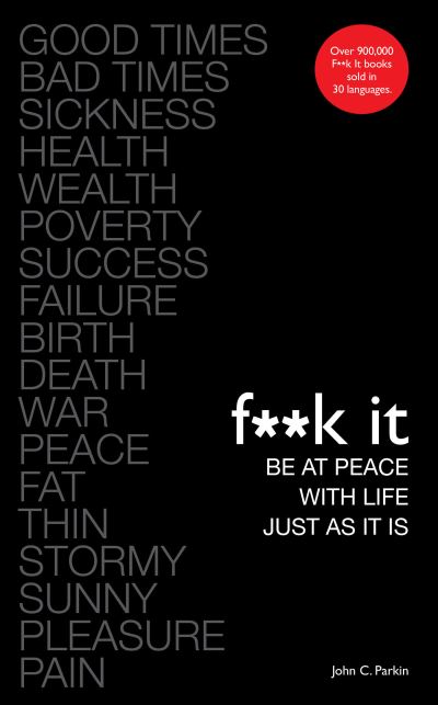 Cover for John C. Parkin · F**k It : Be at Peace with Life, Just as It Is (Paperback Book) (2018)