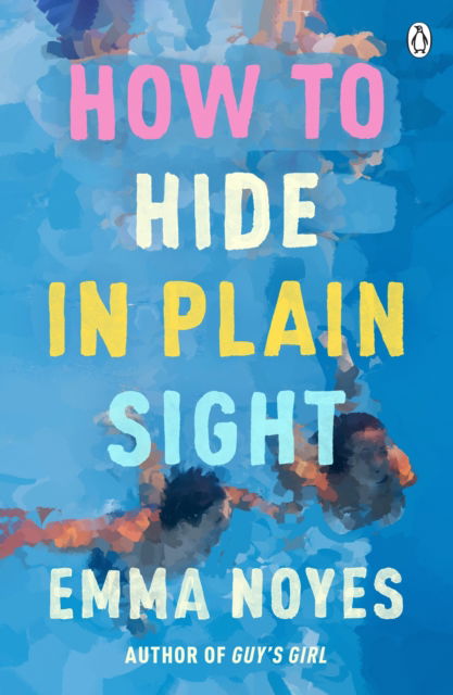 Cover for Emma Noyes · How to Hide in Plain Sight (Paperback Book) (2024)