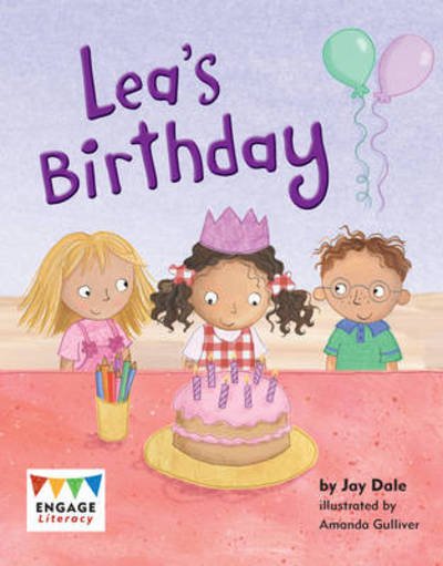 Jay Dale · Lea's Birthday - Engage Literacy: Engage Literacy Yellow (Paperback Book) (2012)