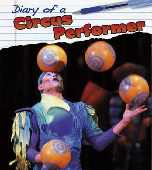 Circus Performer - Diary of a. . . - Angela Royston - Książki - Pearson Education Limited - 9781406260717 - 3 lipca 2014