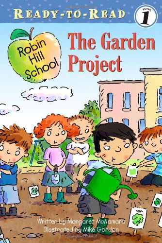 The Garden Project (Robin Hill School) - Margaret Mcnamara - Książki - Simon Spotlight - 9781416991717 - 22 czerwca 2010