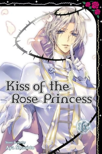 Cover for Aya Shouoto · Kiss of the Rose Princess, Vol. 6 - Kiss of the Rose Princess (Pocketbok) (2015)