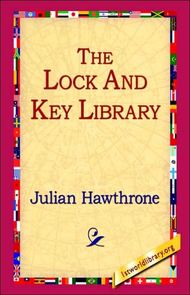 The Lock and Key Library - Julian Hawthrone - Bücher - 1st World Library - Literary Society - 9781421809717 - 20. Februar 2006