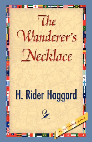 The Wanderer's Necklace - H. Rider Haggard - Książki - 1st World Library - Literary Society - 9781421841717 - 15 czerwca 2007