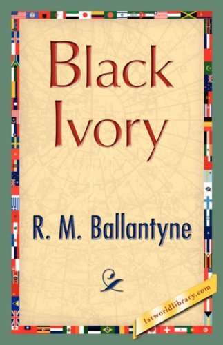 Cover for R. M. Ballantyne · Black Ivory (Taschenbuch) (2007)
