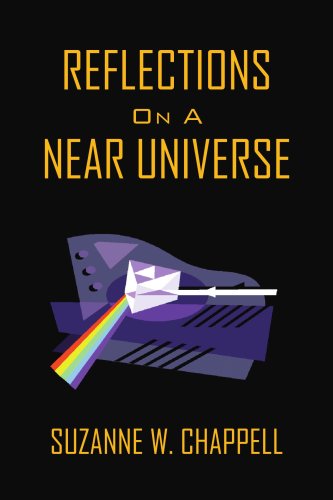 Reflections on a Near Universe - Suzanne W. Chappell - Books - Xlibris - 9781425773717 - October 21, 2008