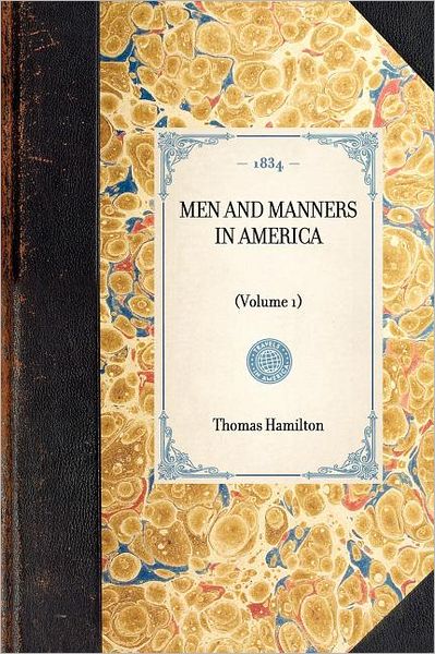 Cover for Thomas Hamilton · Men and Manners in America: (Volume 1) (Travel in America) (Taschenbuch) (2003)