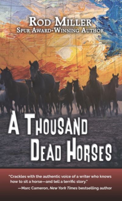 Cover for Rod Miller · A Thousand Dead Horses (Hardcover Book) (2021)