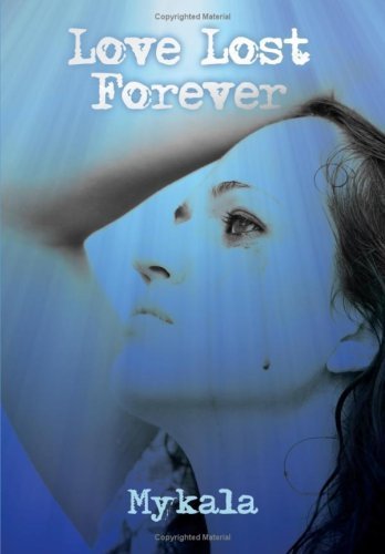 Cover for Mykala · Love Lost Forever (Hardcover Book) (2008)