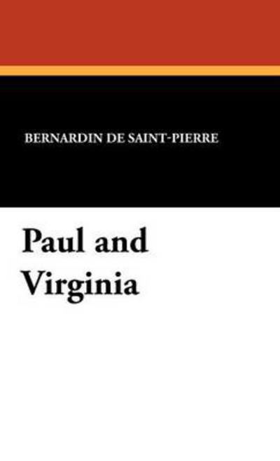 Cover for Bernardin De Saint-pierre · Paul and Virginia (Gebundenes Buch) (2012)